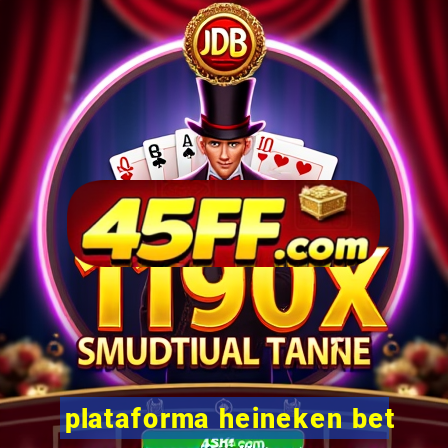 plataforma heineken bet
